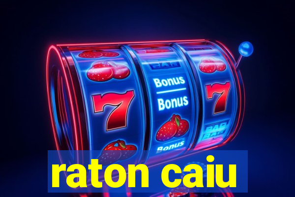 raton caiu